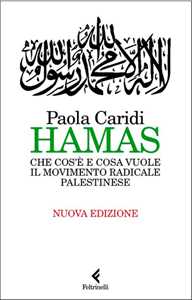 Libro Hamas. Che cos’è e cosa vuole il movimento radicale palestinese Paola Caridi